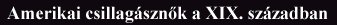 Amerikai csillag�szn�k a XIX. sz�zadban