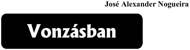 Jos� Alexander Nogueira: Vonz�sban