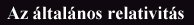 Az �ltal�nos relativit�s