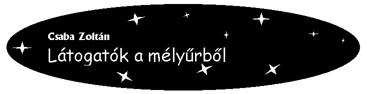 Csaba Zolt�n: L�togat�k a m�ly�rb�l