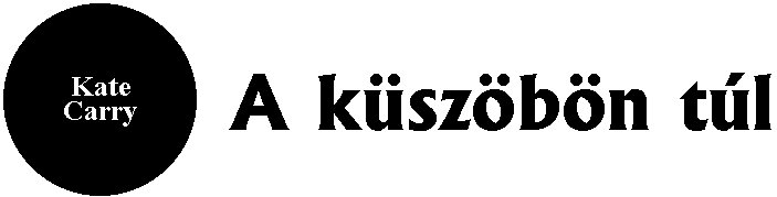 Kate Carry: A k�sz�b�n t�l