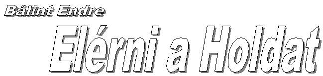 B�lint Endre: El�rni a Holdat