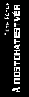 T�th P�ter: A mostohatestv�r