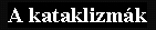 A kataklizm�k