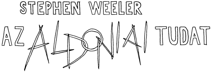 Stephen Weeler (L�vai Istv�n): Az aldoniai tudat - fejl�c - Grafika &copy; Pilcz Roland