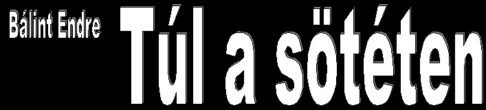 B�lint Endre: T�l a s�t�ten - fejl�c