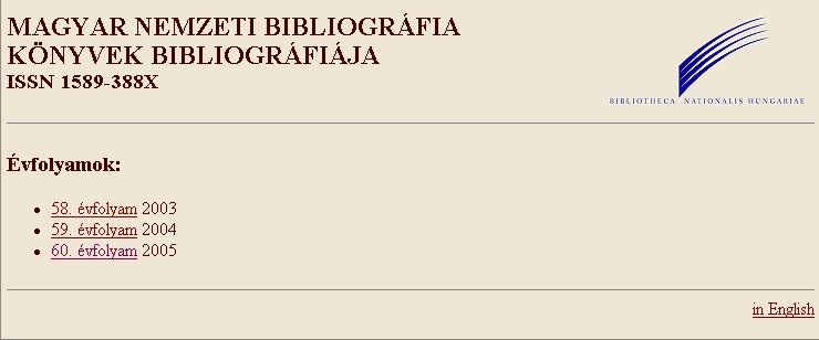 Magyar Nemzeti Bibliogr�fia. K�nyvek Bibliogr�fi�ja 2005.06.13.